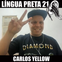 Língua Preta 21 – Carlos Yellow