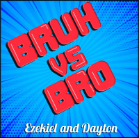 Bruh Vs Bro 218