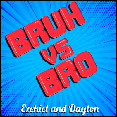 Bruh-vs-bro