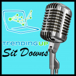 Trending Up Sit Downs