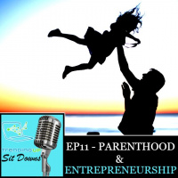 Ep11 - Parenthood And Entrepreneurship