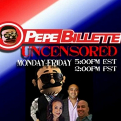 Pepe Billete Uncensored