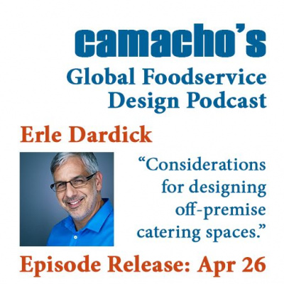 Camachos Global Foodservice Design Podcast