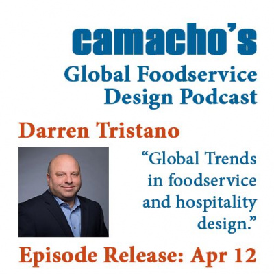 Camachos Global Foodservice Design Podcast
