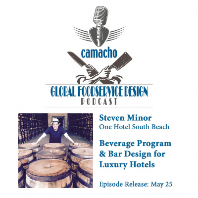 Camachos Global Foodservice Design Podcast