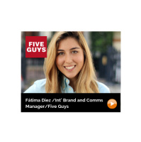 Episode 55 / Five Guys / Fátima Diez /International Brand and Comms Manager