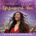 Radiant Sexy  Empowered You | Feminine Empowerment | Hormones | Womens Health | Sacred Sensuality