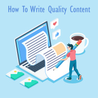How To Write Quality Content In 2019 (Best Approach)