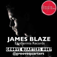 Groove Quarters #007 - James Blaze