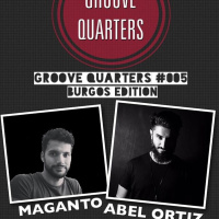 Groove Quarters #005 @ Burgos - Abel Ortiz, Maganto