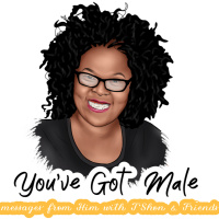 Youve Got MALE w/Tshon amp Friends Messages from Him 11-30-19