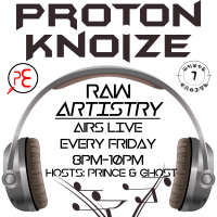 Proton Knoize show W/hosts Prince amp Ghost (2-15-19)