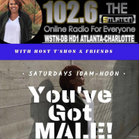 Youve Got MALE w/Tshon amp Friends (7-12-19)