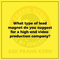What type of lead magnet do you suggest for a high-end video production company? - Frank Kern Greatest Hit