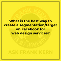 What is the best way to create a segmentation/target on Facebook for web design services?