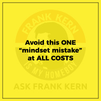 Avoid this ONE mindset mistake at ALL COSTS - Frank Kern Greatest Hit