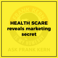 HEALTH SCARE reveals marketing secret - Frank Kern Greatest Hit