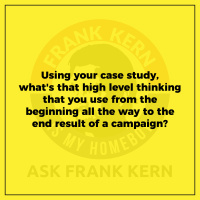Using your case study, whats that high level thinking that you use from the beginning all the way to the end result of a campaign?