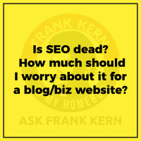 Is SEO dead? How much should I worry about it for a blog/biz website? - Frank Kern Greatest Hit
