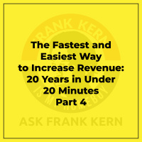 The Fastest and Easiest Way to Increase Revenue: 20 Years in Under 20 Minutes Part 4
