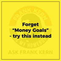 Forget Money Goals - try this instead - Frank Kern Greatest Hit