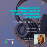 Episodio 068 - Evidencia Digital e Investigación Forense