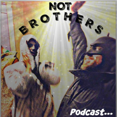 Not Brothers