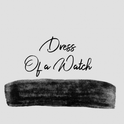 Dress Of A Watch