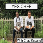 Yes Chef, With Chad Kubanoff