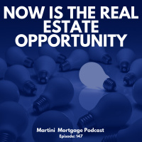 Now is the real estate opportunity!