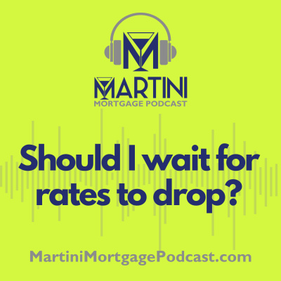 Martini Mortgage Podcast