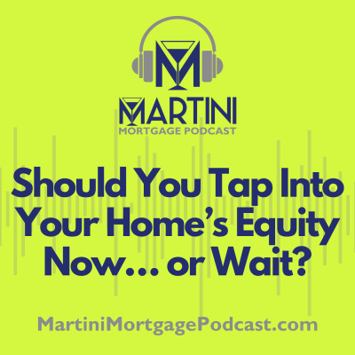 Martini Mortgage Podcast