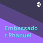 Embassador Phanuel