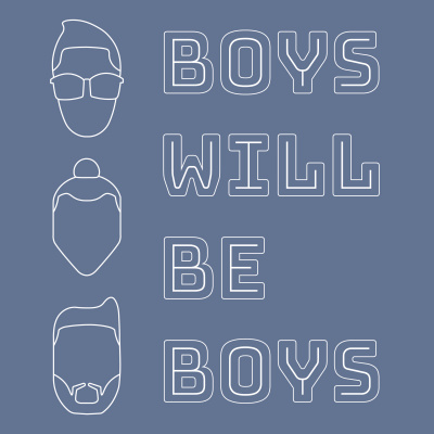 Boys Will Be Boys