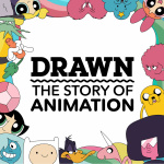 Drawn: The Story Of Animation