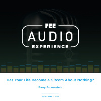 FEEcon 2019 | Has Your Life Become a Sitcom About Nothing? 