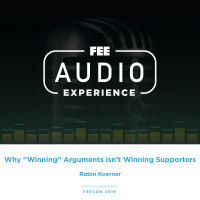 FEEcon 2019 | Why “Winning” Arguments isn’t Winning Supporters