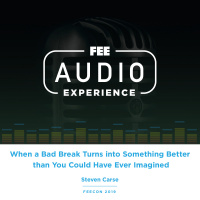 FEEcon 2019 | When a Bad Break Turns into Something Better than You Could Have Ever Imagined 