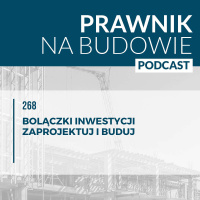 Bolączki inwestycji zaprojektuj i buduj #268