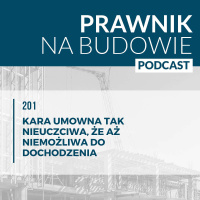 Kara umowna tak nieuczciwa, że aż niemożliwa do dochodzenia #201