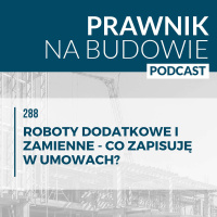 Roboty dodatkowe i zamienne - co zapisuję w umowach? #288