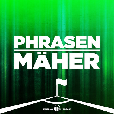 Phrasenmäher - Fußball-podcast Mit Kai Traemann