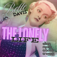 Kneel Before Her! The Lonely Life by Bette Davis