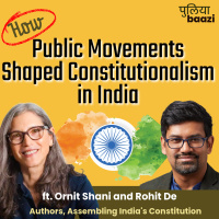 सिर्फ राजनेताओं ने नहीं, भारतीय जनमानस ने हमारा संविधान पिरोया है। How Public Movements Shaped Indian Constitutionalism? ft. Rohit De and Ornit Shani