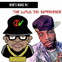 Whos Manz W/ The Lupus Dei Experience