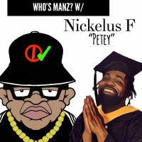 Whos Manz W/ Nickelus F Petey