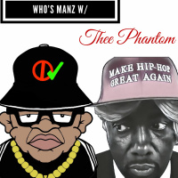 Whos Manz W/ Thee Phantom