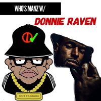 Whos Manz W/ Donnie Raven