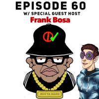 Episode 60 w/ Special Guest Host Frank Bosa