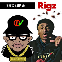 Whos Manz W/ Rigz
